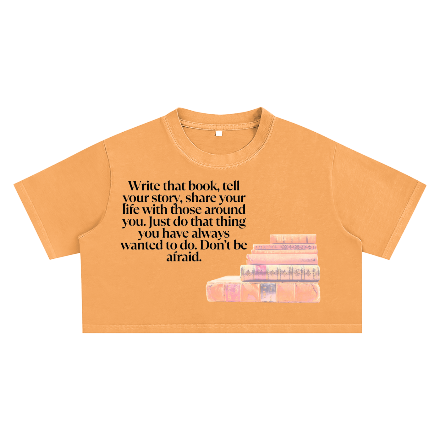 Don't Be Afraid Crop Top